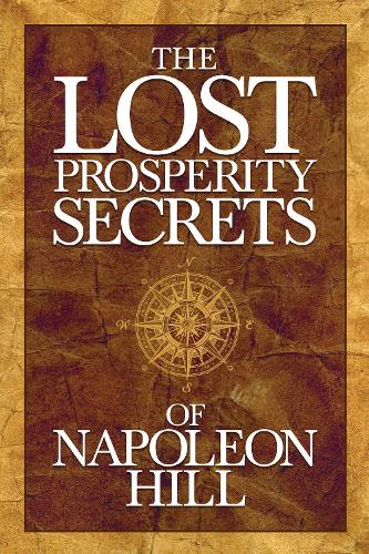Паперова книга «The Lost Prosperity Secrets of Napoleon Hill: Newly Discovered Advice for Success in Tough Times», автор Наполеон Гілл - фото №1