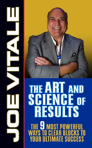 Бумажная книга «The Art and Science of Results: The 9 Most Powerful Ways to Clear Blocks to Your Ultimate Success», автор Джо Витале - фото №1