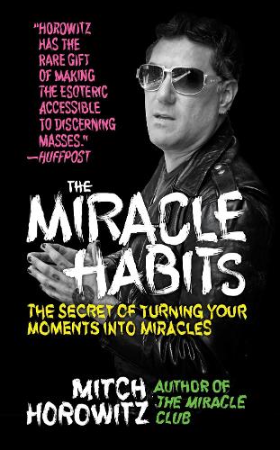 Бумажная книга «The Miracle Habits: The Secret of Turning Your Moments into Miracles», автор Митч Горовиц - фото №1