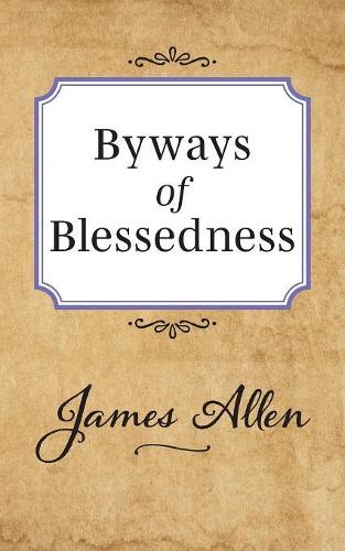 Паперова книга «Byways of Blessedness», автор Джеймс Аллен - фото №1