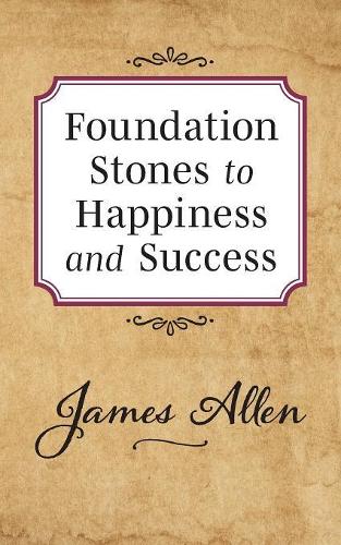 Бумажная книга «Foundation Stones to Happiness and Success», автор Джеймс Аллен - фото №1
