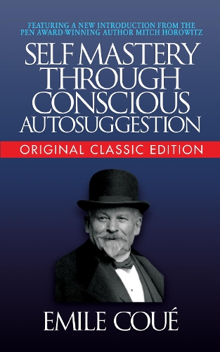 Бумажная книга «Self-Mastery Through Conscious Autosuggestion (Original Classic Edition)», автор Cou - фото №1