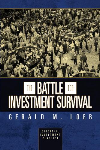 Бумажная книга «The Battle for Investment Survival (Essential Investment Classics)», автор Джеральд М. Лоеб - фото №1