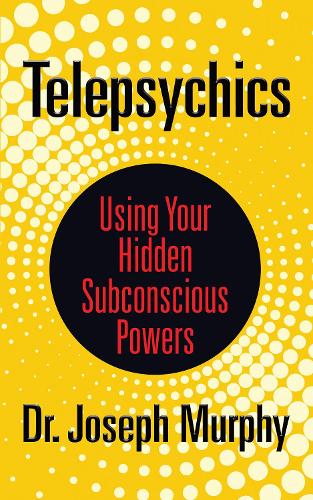 Бумажная книга «Telepsychics: Using Your Hidden Subconscious Powers», автор Джозеф Мерфи - фото №1