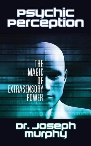 Бумажная книга «Psychic Perception: The Magic of Extrasensory Power», автор Джозеф Мерфи - фото №1