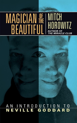 Бумажная книга «Magician of the Beautiful: An Introduction to Neville Goddard», автор Митч Горовиц - фото №1