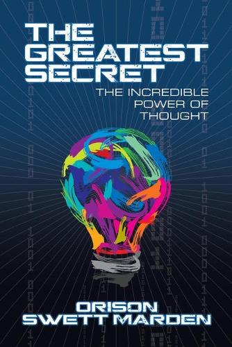 Паперова книга «The Greatest Secret: The Incredible Power of Thought», автор Орісон Світт Марден - фото №1