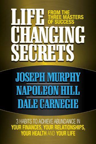 [object Object] «Life Changing Secrets From the Three Masters of Success: 3 Habits to Achieve Abundance in Your Finances, Your Health and Your Life», авторов Дейл Карнеги, Джозеф Мерфи, Наполеон Хилл - фото №1