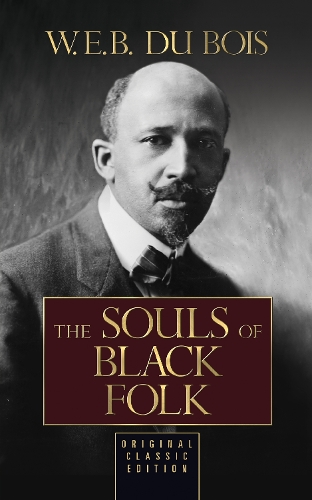Паперова книга «The Souls of Black Folk (Original Classic Edition): Original Classic Edition», автор В.Е.Б. Дюбуа - фото №1