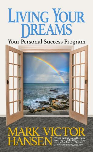 Паперова книга «Living Your Dreams: Your Personal Success Program», автор Марк Віктор Хансен - фото №1