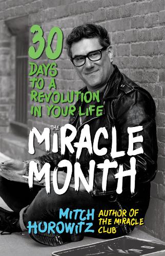 Бумажная книга «The Miracle Month: 30 Days to a Revolution in Your Life», автор Митч Горовиц - фото №1