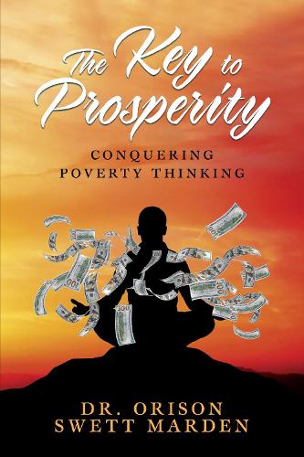 Паперова книга «The Key to Prosperity: Conquering Poverty Thinking», автор Орісон Світт Марден - фото №1