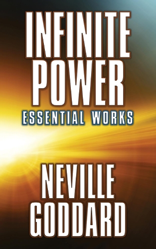 Паперова книга «Infinite Power: Essential Works», автор Невілл Ґоддард - фото №1