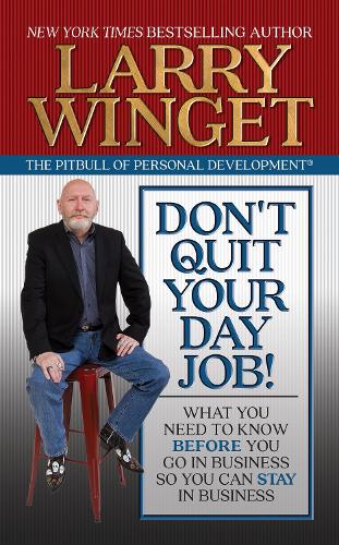 Бумажная книга «Don't Quit Your Day Job!: What You Need to Know Before You Go in Business So You Can Stay in Business», автор Ларри Вингет - фото №1