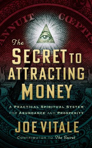 Бумажная книга «The Secret to Attracting Money: A Practical Spiritual System for Abundance and Prosperity», автор Джо Витале - фото №1