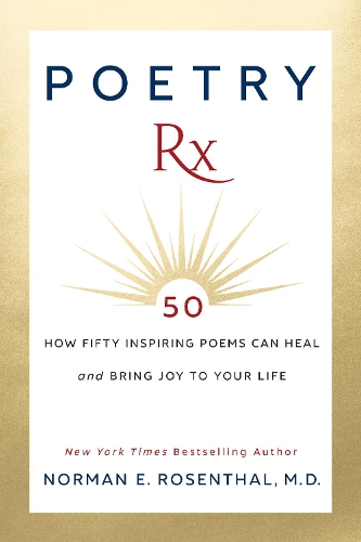 Бумажная книга «Poetry Rx: How 50 Inspiring Poems Can Heal and Bring Joy To Your Life», автор Норман Э. Розенталь - фото №1
