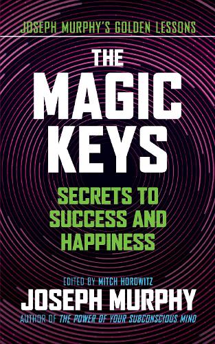 Бумажная книга «The Magic Keys: Secrets to Success and Happiness», автор Джозеф Мерфи - фото №1