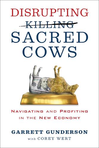 Бумажная книга «Disrupting Sacred Cows: Revealing the Sacred Truths for a Life of Prosperity, Love and Legacy», автор Гарретт Б. Гандерсон - фото №1