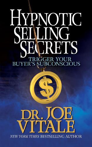 Паперова книга «Hypnotic Selling Secrets: Trigger Your Buyer's Subconscious», автор Джо Вітале - фото №1