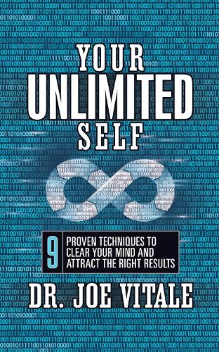 Бумажная книга «Your UNLIMITED Self: 9 Proven Techniques to Clear Your Mind and Attract the Right Results», автор Джо Витале - фото №1