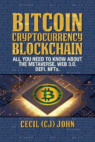 Бумажная книга «Bitcoin Cryptocurrency Blockchain: All You Need to Know About the Metaverse.Web 3.0. DEFI. NFTs», автор Сесил Джон - фото №1