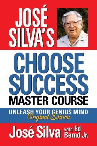 Бумажная книга «José Silva Choose Success Master Course: Unleash Your Genius Mind Original Edition», автор Хосе Сильва - фото №1