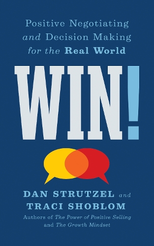 Паперова книга «Win!: Positive Negotiating and Decision Making for the Real World», авторів Ден Штрутцель, Трейсі Шоблом - фото №1
