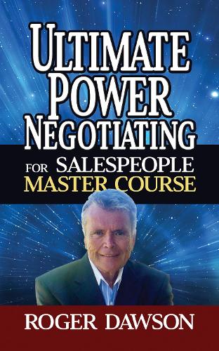 Бумажная книга «Ultimate Power Negotiating for Salespeople Master Course», автор Роджер Доусон - фото №1