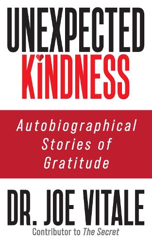 Бумажная книга «Unexpected Kindness: Autobiographical Stories of Gratitude», автор Джо Витале - фото №1