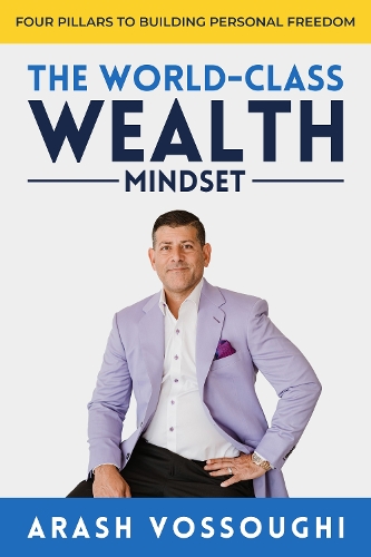 Бумажная книга «The World Class Wealth Mindset: Four Pillars to Building Personal Freedom», автор Араш Воссауи - фото №1