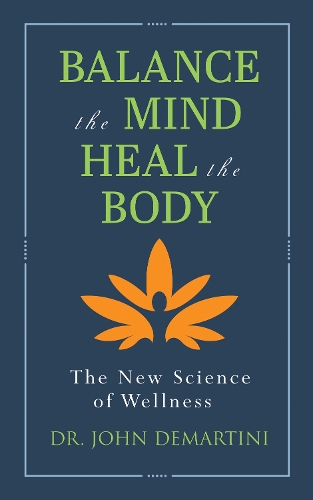 Паперова книга «Balance the Mind, Heal the Body», автор Джон Демартіні - фото №1