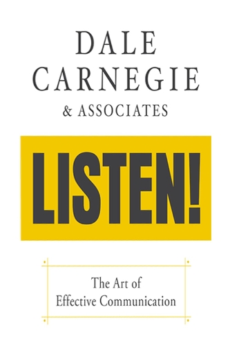Бумажная книга «Listen!:  The Art of Effective Communication: The Art of Effective Communication», автор Дейл Карнеги и партнеры - фото №1