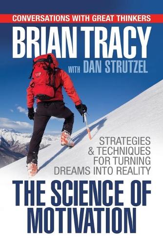 Бумажная книга «The Science of Motivation: Strategies & Techniques for Turning Dreams into Destiny», автор Брайан Трейси - фото №1