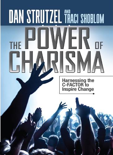 Бумажная книга «The Power of Charisma: Harnessing the C-Factor to Inspire Change», авторов Дэн Штрутцель, Трейси Шоблом - фото №1