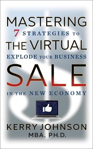 Паперова книга «Mastering the Virtual Sale: 7 Strategies to Explode Your Business in the New Economy», автор Керрі Джонсон - фото №1