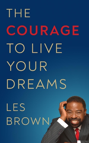 Бумажная книга «The Courage to Live Your Dreams», автор Лес Браун - фото №1