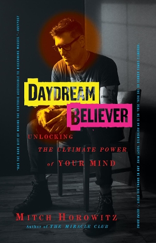 Бумажная книга «Daydream Believer: Unlocking the Ultimate Power of Your Mind», автор Митч Горовиц - фото №1