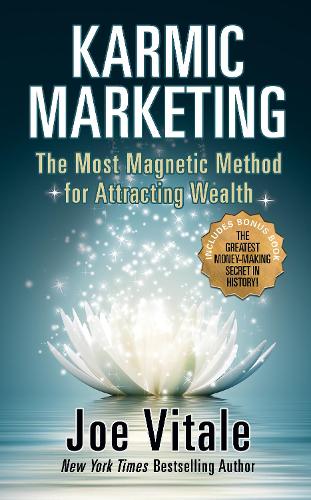 Бумажная книга «Karmic Marketing: The Most Magnetic Method for Attracting Wealth with Bonus Book: The Greatest Money-Making Secret in History!», автор Джо Витале - фото №1