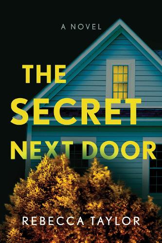 Бумажная книга «The Secret Next Door: A Novel», автор Ребекка Тейлор - фото №1