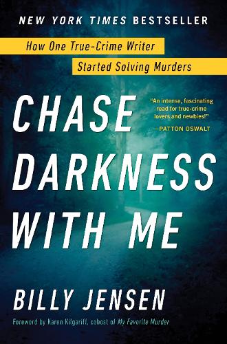 Паперова книга «Chase Darkness with Me: How One True-Crime Writer Started Solving Murders», автор Біллі Дженсен - фото №1
