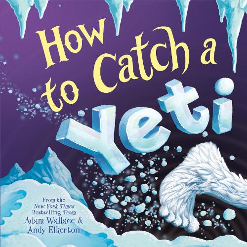 Бумажная книга «How to Catch a Yeti», автор Адам Уоллес - фото №1