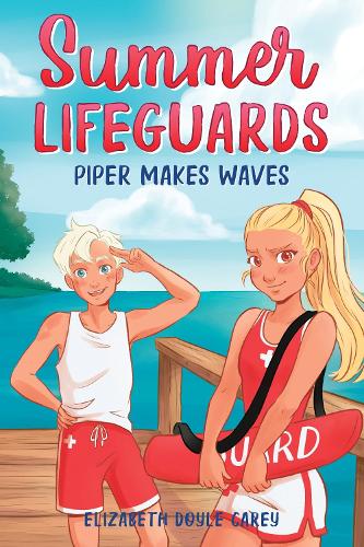 [object Object] «Summer Lifeguards: Piper Makes Waves», авторов Элизабет Дойл Кери, Кэтрин Нолл, Трейси Уэст - фото №1