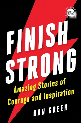 [object Object] «Finish Strong: Amazing Stories of Courage and Inspiration», автор Ден Грін - фото №1