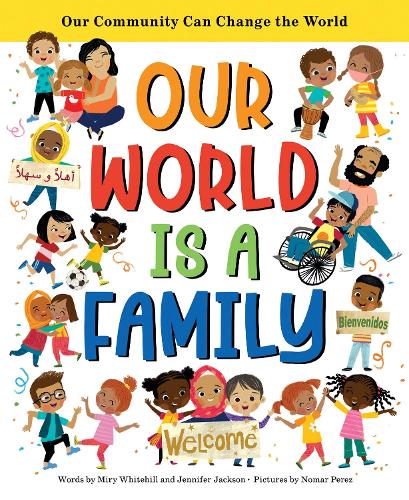Бумажная книга «Our World Is a Family: Our Community Can Change the World», авторов Дженнифер Джексон, Мирьям Уайтхилл - фото №1