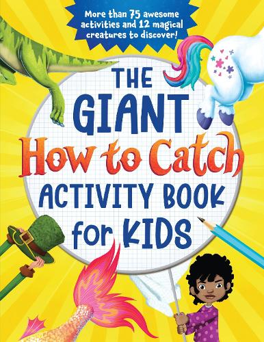 [object Object] «The Giant How to Catch Activity Book for Kids: More than 75 awesome activities and 12 magical creatures to discover!», автор Sourcebooks - фото №1