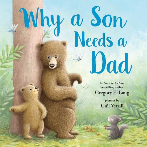 Паперова книга «Why a Son Needs a Dad», авторів Грегорі Ланг, Сюзанна Леонард Гілл - фото №1