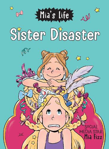 Паперова книга «Mia's Life: Sister Disaster!», автор Міа Фізз - фото №1