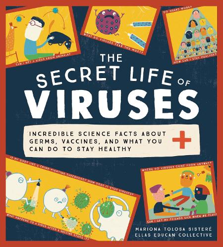 Paper book «The Secret Life of Viruses: Incredible Science Facts about Germs, Vaccines, and What You Can Do to Stay Healthy», authors Ellas Educan Collective, Mariona Tolosa Sistere - фото №1