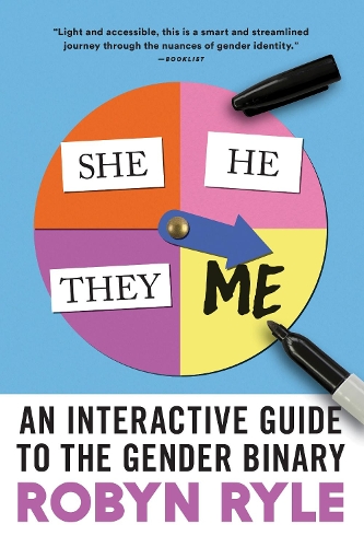 Бумажная книга «She/He/They/Me: An Interactive Guide to the Gender Binary», автор Робин Райл - фото №1