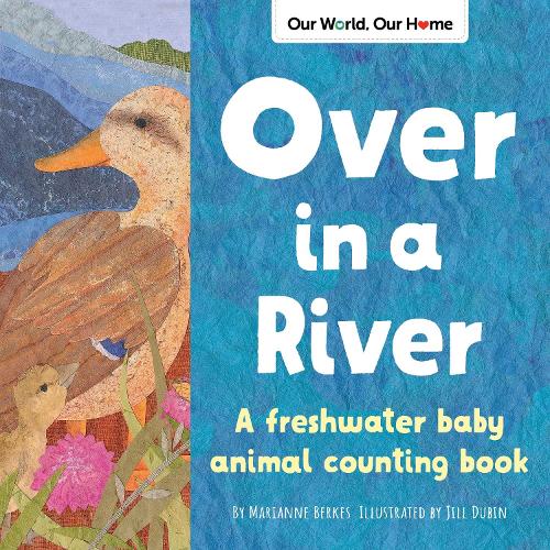 Бумажная книга «Over in a River: A freshwater baby animal counting book», автор Марианна Беркес - фото №1